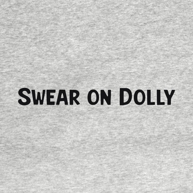 Swear On Dolly Derry Girls by SkullFern